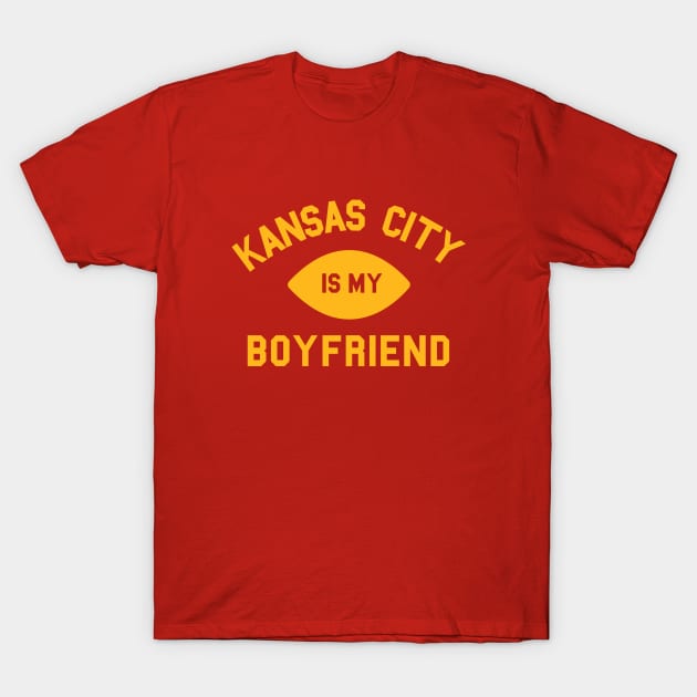 Kansas City is My Boyfriend III T-Shirt by sportlocalshirts